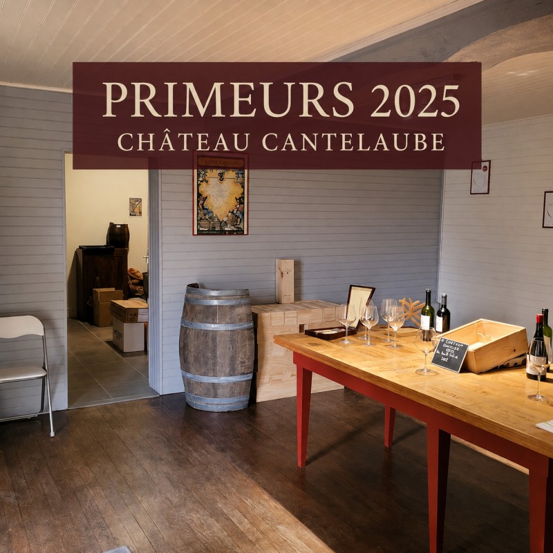 Primeurs 2025 au Château Cantelaube à Saint-Émilion